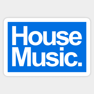 HOUSE MUSIC - FOR THE LOVE OF HOUSE BLUE EDITION Sticker